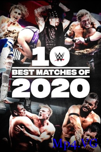 [WWE（世界摔角娱乐）2020年年度十佳比赛][HD-MKV/6.53GB][720P][英语][刺激精彩年度十佳摔角大赛]